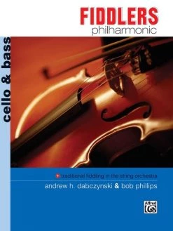 Alfred Music Fiddlers Philharmonic Cello And Bass By Andrew H. Dabczynski And Bob Phillips
