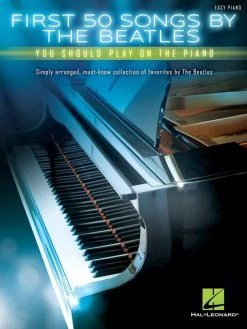 Piano Books Hal Leonard First 50 Beatles Songs You Should Play On The Piano