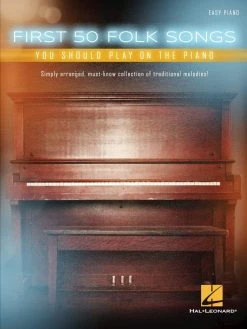 Piano Books Hal Leonard First 50 Folk Songs You Should Play On The Piano