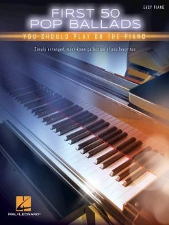 Piano Books Hal Leonard First 50 Pop Ballads You Should Play On The Piano