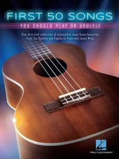Books Hal Leonard First 50 Songs You Should Play On Ukulele