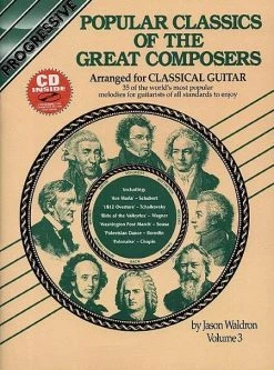 Progressive Popular Classics Of The Great Composers | For Classical Guitar | Volume 3